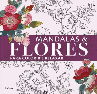 Mandalas & Flores para Colorir e Relaxar - Livro de Colorir para Adultos