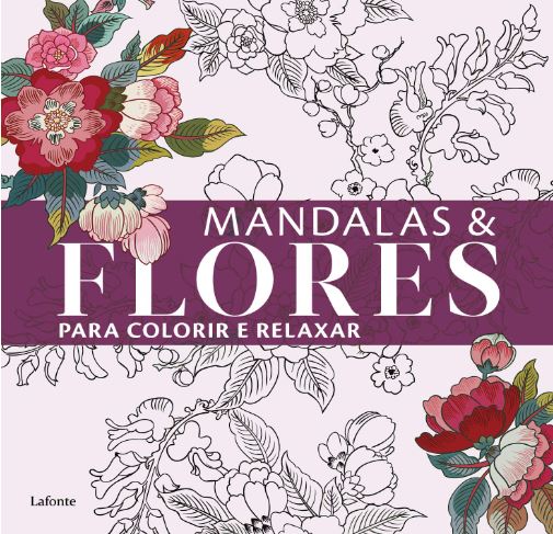 Mandalas & Flores para Colorir e Relaxar - Livro de Colorir para Adultos